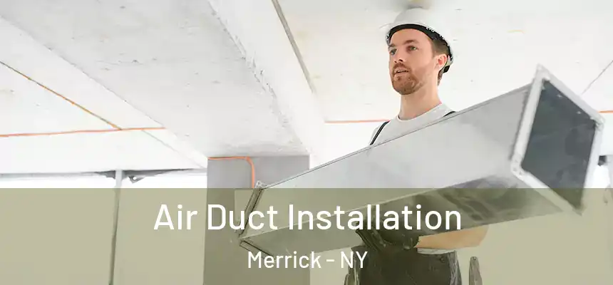  Air Duct Installation Merrick - NY