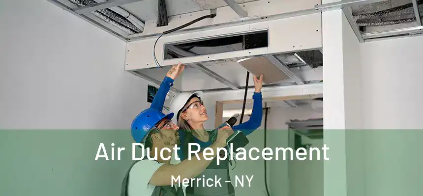 Air Duct Replacement Merrick - NY