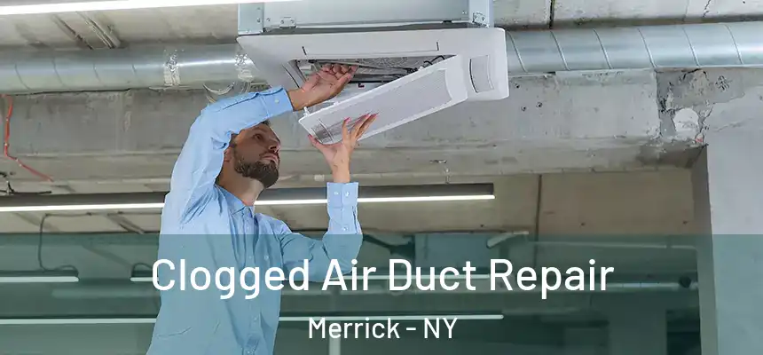  Clogged Air Duct Repair Merrick - NY
