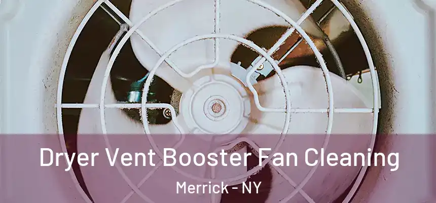 Dryer Vent Booster Fan Cleaning Merrick - NY