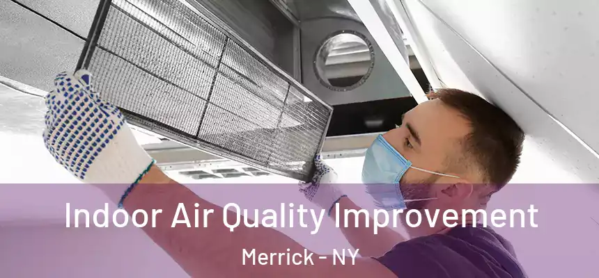  Indoor Air Quality Improvement Merrick - NY