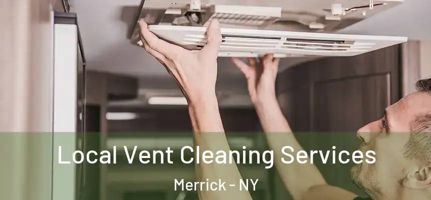 Local Vent Cleaning Services Merrick - NY