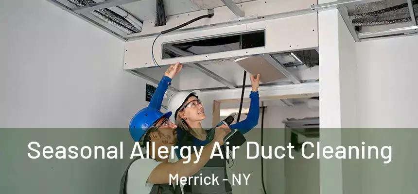 Seasonal Allergy Air Duct Cleaning Merrick - NY