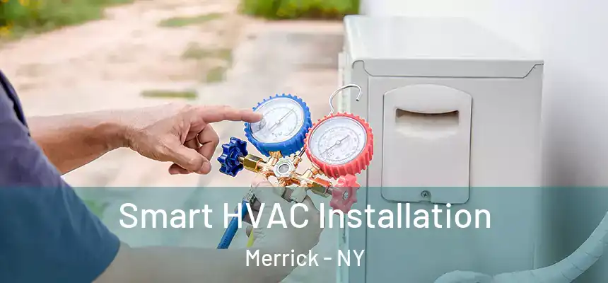 Smart HVAC Installation Merrick - NY