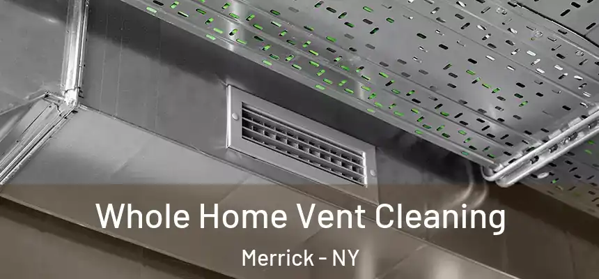  Whole Home Vent Cleaning Merrick - NY